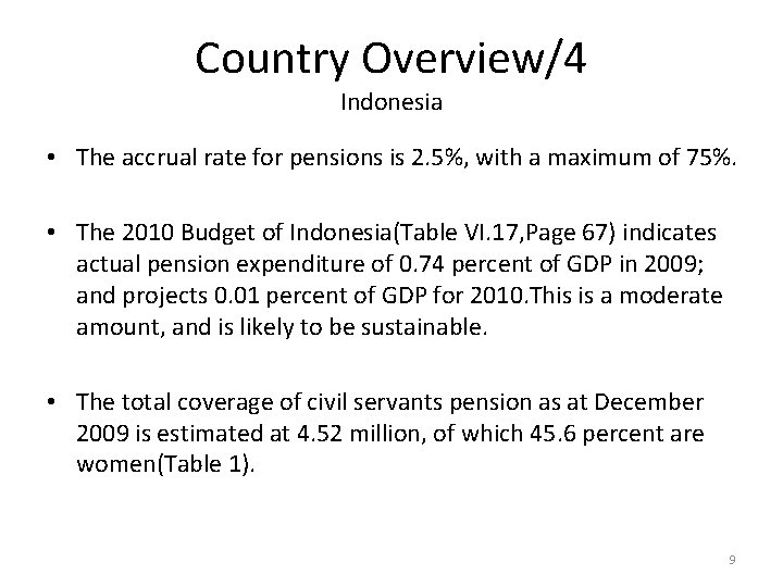 Country Overview/4 Indonesia • The accrual rate for pensions is 2. 5%, with a