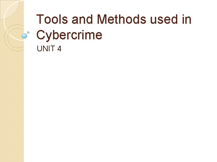 Tools and Methods used in Cybercrime UNIT 4 