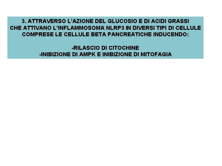 3. ATTRAVERSO L’AZIONE DEL GLUCOSIO E DI ACIDI GRASSI CHE ATTIVANO L’INFLAMMOSOMA NLRP 3