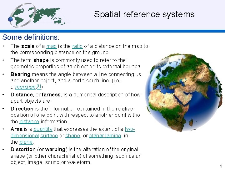  Spatial reference systems Some definitions: • • The scale of a map is