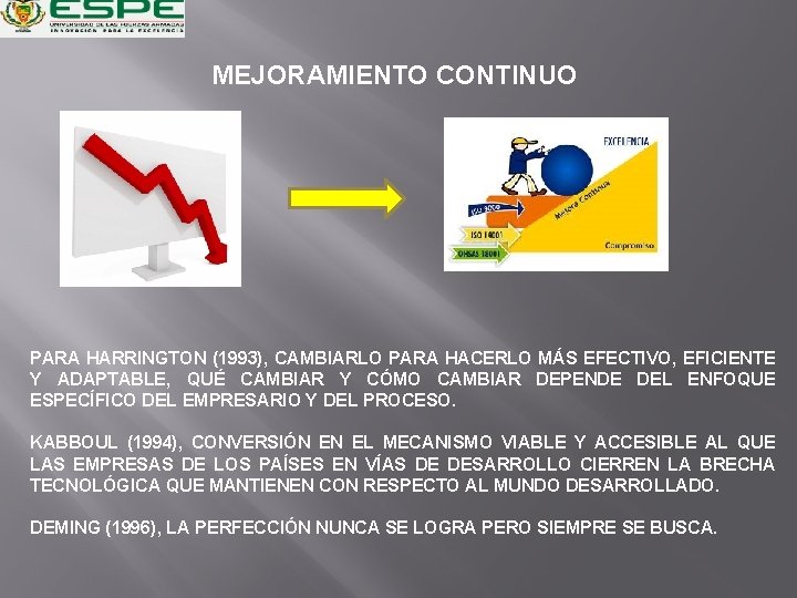 MEJORAMIENTO CONTINUO PARA HARRINGTON (1993), CAMBIARLO PARA HACERLO MÁS EFECTIVO, EFICIENTE Y ADAPTABLE, QUÉ