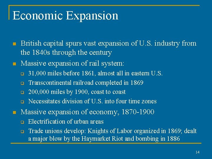 Economic Expansion n n British capital spurs vast expansion of U. S. industry from