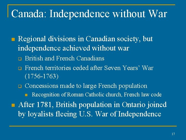 Canada: Independence without War n Regional divisions in Canadian society, but independence achieved without