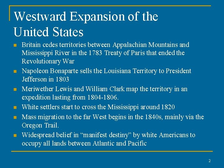 Westward Expansion of the United States n n n Britain cedes territories between Appalachian