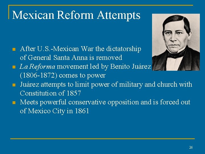 Mexican Reform Attempts n n After U. S. -Mexican War the dictatorship of General