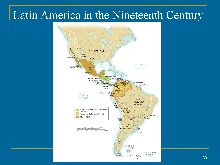 Latin America in the Nineteenth Century 30 