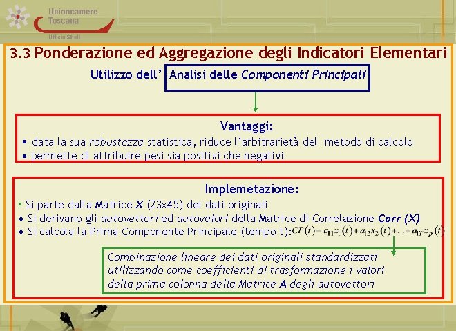 3. 3 Ponderazione ed Aggregazione degli Indicatori Elementari Utilizzo dell’ Analisi delle Componenti Principali