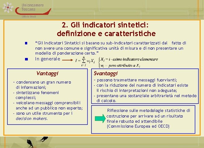 2. Gli indicatori sintetici: definizione e caratteristiche “Gli Indicatori Sintetici si basano su sub-indicatori