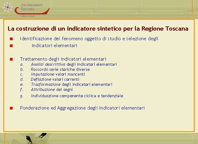 La costruzione di un indicatore sintetico per la Regione Toscana Identificazione del fenomeno oggetto