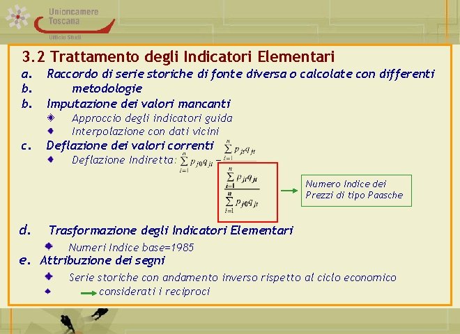 3. 2 Trattamento degli Indicatori Elementari a. b. b. Raccordo di serie storiche di