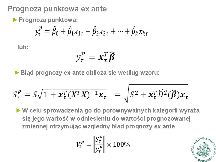 Prognoza punktowa ex ante ► Prognoza punktowa: lub: ► Błąd prognozy ex ante oblicza Prognoza punktowa ex ante ► Prognoza punktowa: lub: ► Błąd prognozy ex ante oblicza
