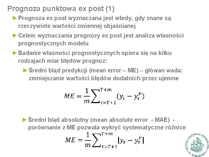 Prognoza punktowa ex post (1) ► Prognoza ex post wyznaczana jest wtedy, gdy znane Prognoza punktowa ex post (1) ► Prognoza ex post wyznaczana jest wtedy, gdy znane