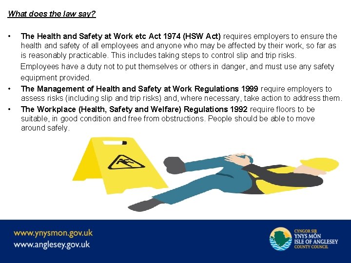 What does the law say? • • • The Health and Safety at Work