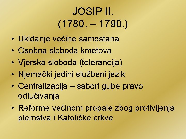 JOSIP II. (1780. – 1790. ) • • • Ukidanje većine samostana Osobna sloboda