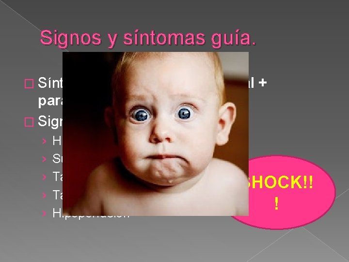 Signos y síntomas guía. � Síntomas guía: Dolor abdominal + paraplejia � Signos: › Signos y síntomas guía. � Síntomas guía: Dolor abdominal + paraplejia � Signos: ›