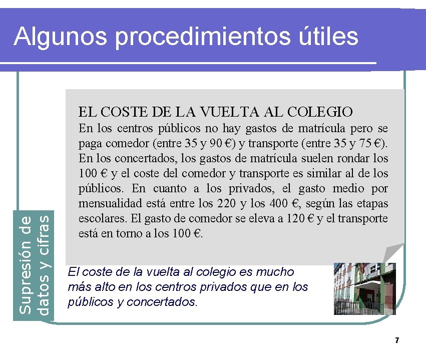 Algunos procedimientos útiles Supresión de datos y cifras EL COSTE DE LA VUELTA AL