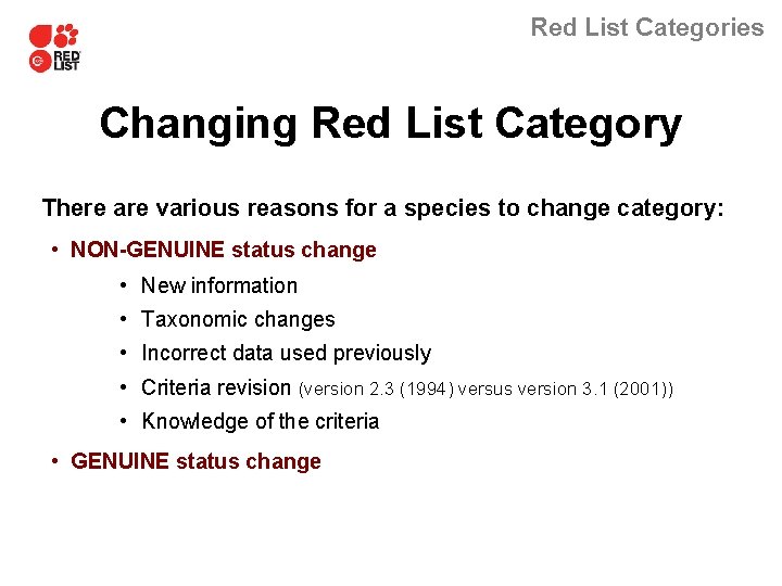 Red List Categories Changing Red List Category There are various reasons for a species