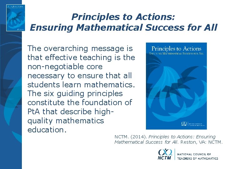 Principles to Actions: Ensuring Mathematical Success for All The overarching message is that effective