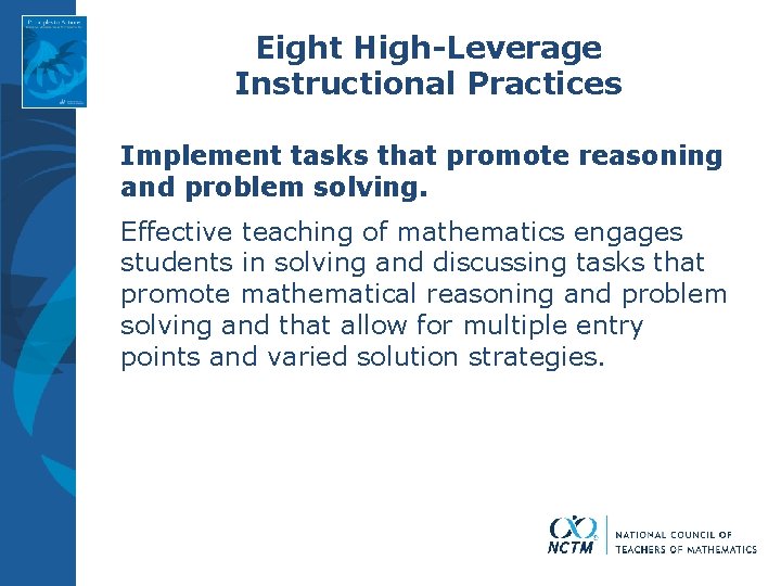 Eight High-Leverage Instructional Practices Implement tasks that promote reasoning and problem solving. Effective teaching