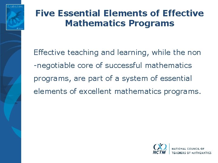 Five Essential Elements of Effective Mathematics Programs Effective teaching and learning, while the non