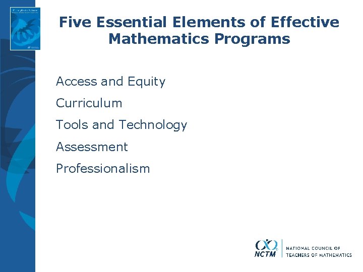 Five Essential Elements of Effective Mathematics Programs Access and Equity Curriculum Tools and Technology