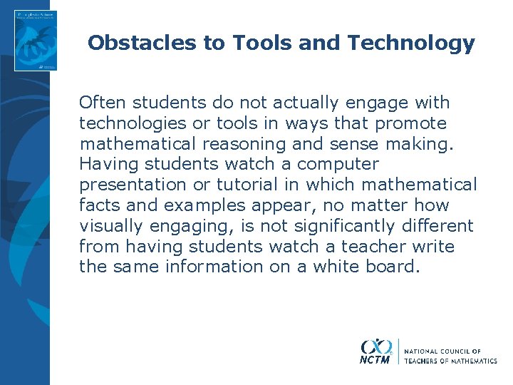 Obstacles to Tools and Technology Often students do not actually engage with technologies or