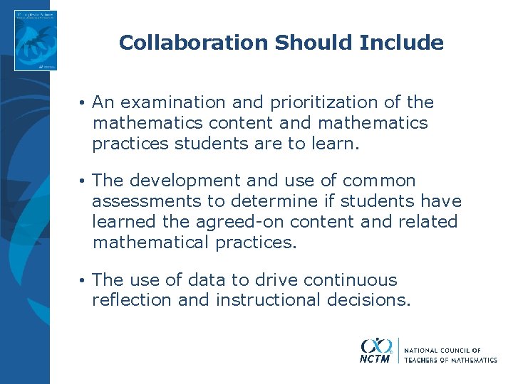 Collaboration Should Include • An examination and prioritization of the mathematics content and mathematics