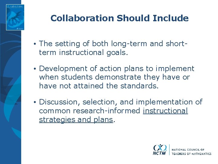 Collaboration Should Include • The setting of both long-term and shortterm instructional goals. •