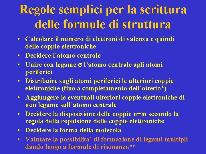 Regole semplici per la scrittura delle formule di struttura • Calcolare il numero di