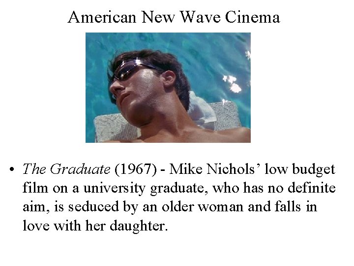 American New Wave Cinema • The Graduate (1967) - Mike Nichols’ low budget film
