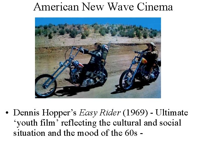 American New Wave Cinema • Dennis Hopper’s Easy Rider (1969) - Ultimate ‘youth film’