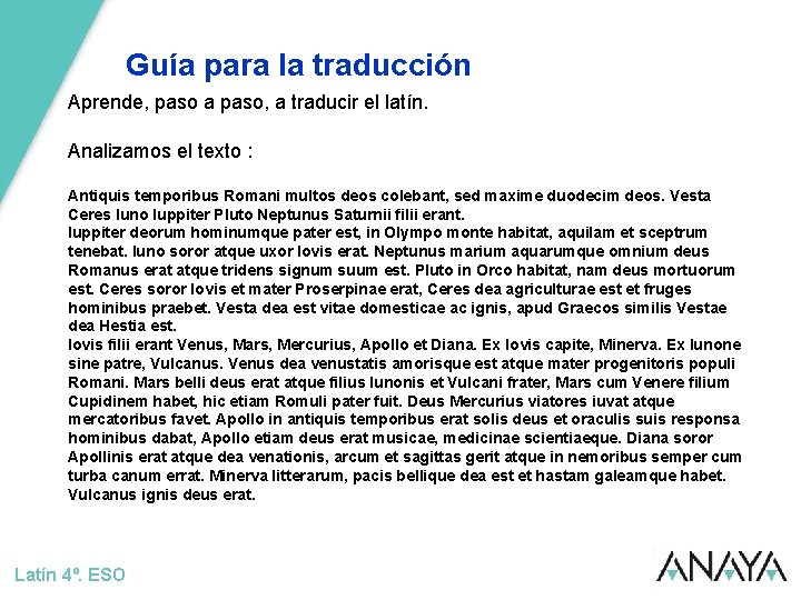 Guía para la traducción Aprende, paso a paso, a traducir el latín. Analizamos el