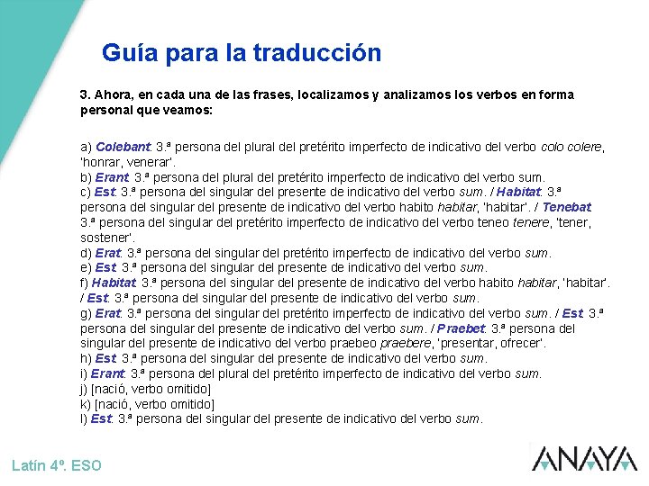 Guía para la traducción 3. Ahora, en cada una de las frases, localizamos y