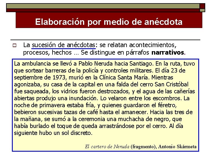 Elaboración por medio de anécdota o La sucesión de anécdotas: se relatan acontecimientos, procesos, Elaboración por medio de anécdota o La sucesión de anécdotas: se relatan acontecimientos, procesos,