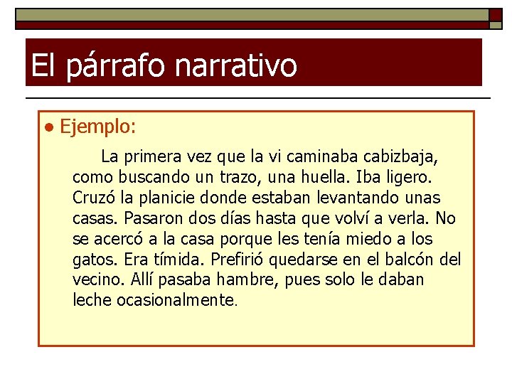 El párrafo narrativo l Ejemplo: La primera vez que la vi caminaba cabizbaja, como