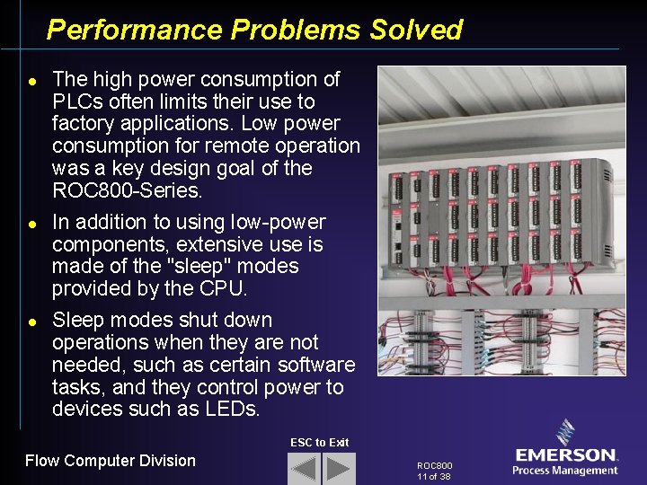 Performance Problems Solved l l l The high power consumption of PLCs often limits