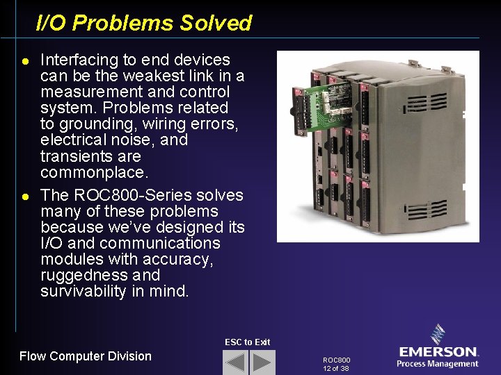 I/O Problems Solved l l Interfacing to end devices can be the weakest link