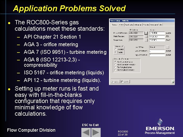 Application Problems Solved l The ROC 800 -Series gas calculations meet these standards: –