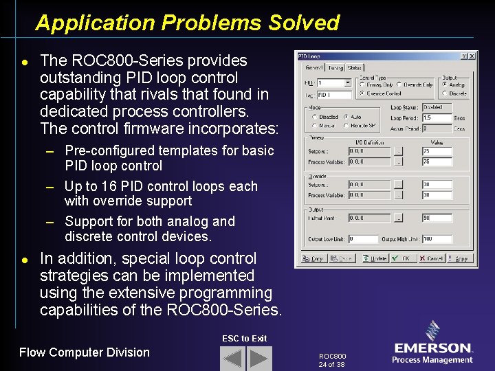 Application Problems Solved l The ROC 800 -Series provides outstanding PID loop control capability