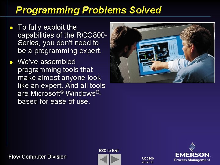 Programming Problems Solved l l To fully exploit the capabilities of the ROC 800