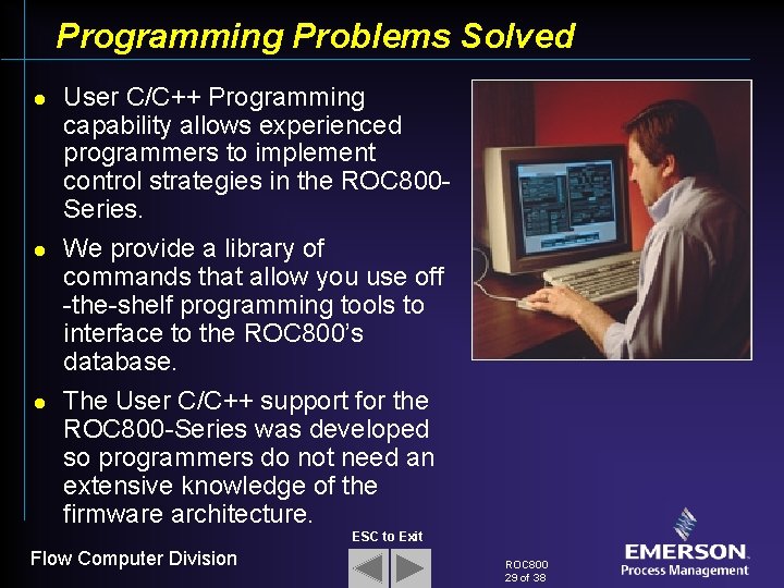 Programming Problems Solved l l l User C/C++ Programming capability allows experienced programmers to