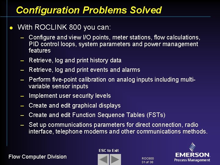 Configuration Problems Solved l With ROCLINK 800 you can: – Configure and view I/O
