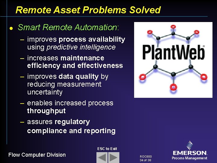 Remote Asset Problems Solved l Smart Remote Automation: – improves process availability using predictive