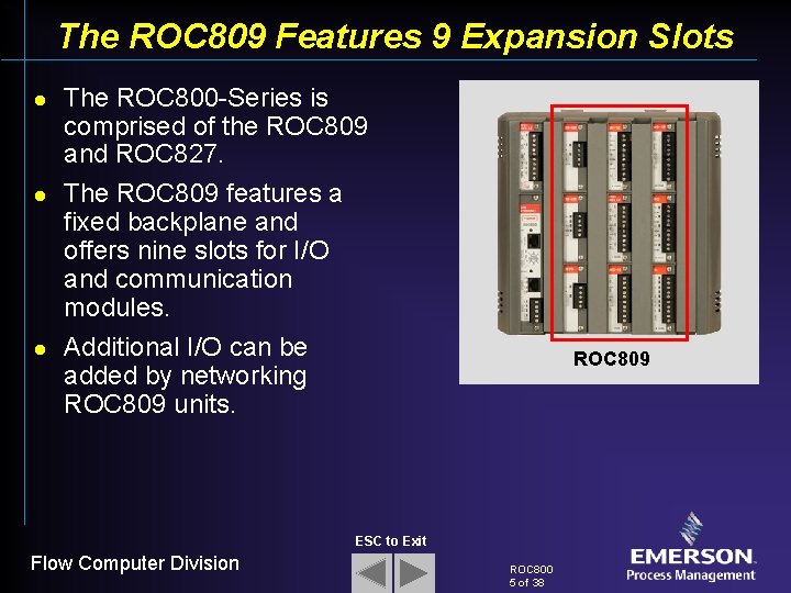 The ROC 809 Features 9 Expansion Slots l l l The ROC 800 -Series