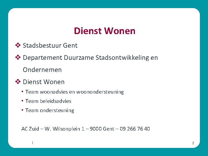 Dienst Wonen v Stadsbestuur Gent v Departement Duurzame Stadsontwikkeling en Ondernemen v Dienst Wonen