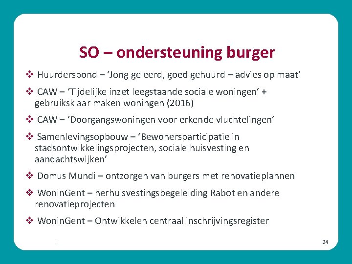 SO – ondersteuning burger v Huurdersbond – ‘Jong geleerd, goed gehuurd – advies op