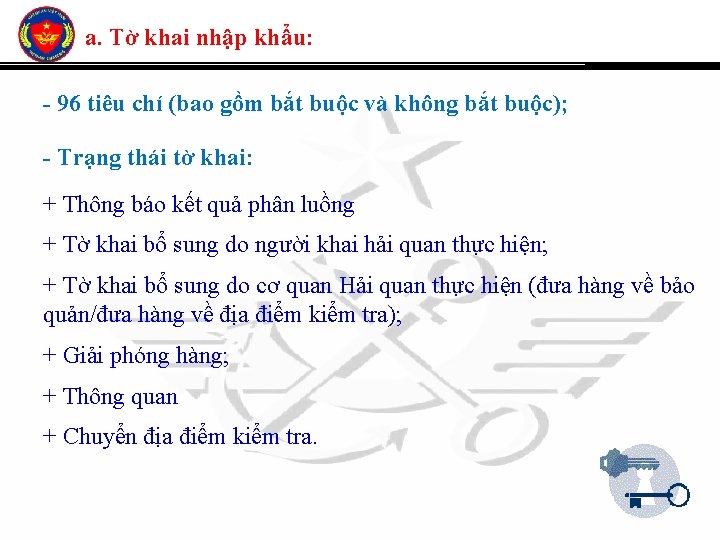 a. Tờ khai nhập khẩu: - 96 tiêu chí (bao gồm bắt buộc và