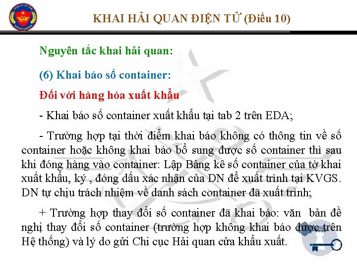 KHAI HẢI QUAN ĐIỆN TỬ (Điều 10) Nguyên tắc khai hải quan: (6) Khai