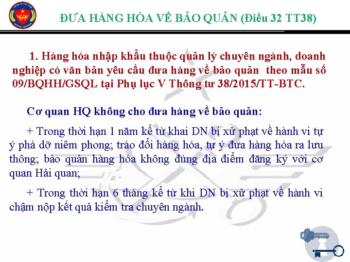 ĐƯA HÀNG HÓA VỀ BẢO QUẢN (Điều 32 TT 38) 1. Hàng hóa nhập