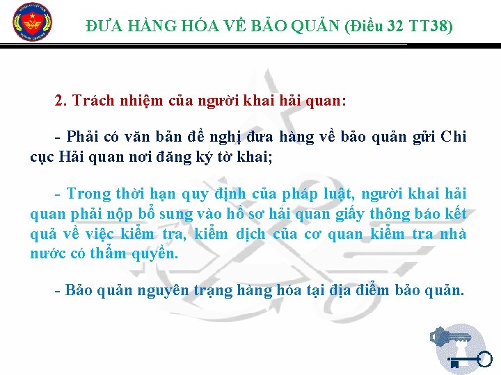 ĐƯA HÀNG HÓA VỀ BẢO QUẢN (Điều 32 TT 38) 2. Trách nhiệm của